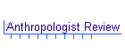 Anthropologist Review