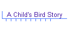 A Child's Bird Story