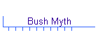 Bush Myth