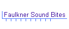 Faulkner Sound Bites