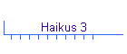 Haikus 3