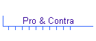 Pro & Contra