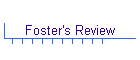 Foster's Review